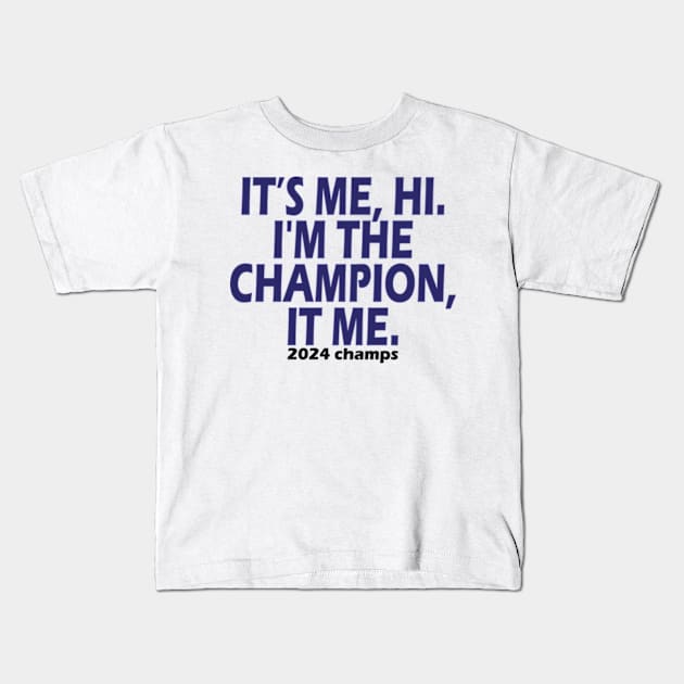 It’s Me Hi I'm The Champion It Me 2024 champs Kids T-Shirt by style flourish